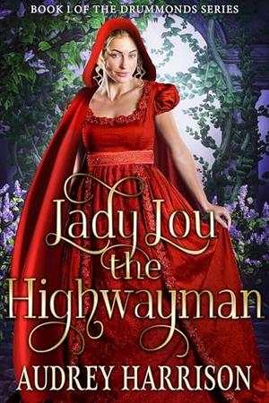 Lady Lou the Highwayman: A Regency Romance by Audrey Harrison