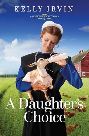 A Daughter's Choice by Kelly Irvin