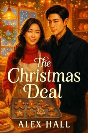 The Christmas Deal: A Sweet and Emotional Holiday Baking Romance by Alex Hall