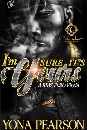 I'm Sure It's Yours: A BBW Philly Virgin: Second Chance by Yona