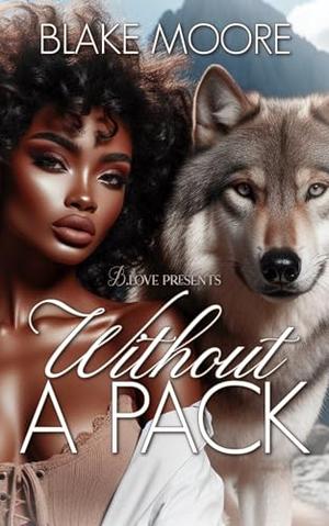 Without A Pack by Blake Moore
