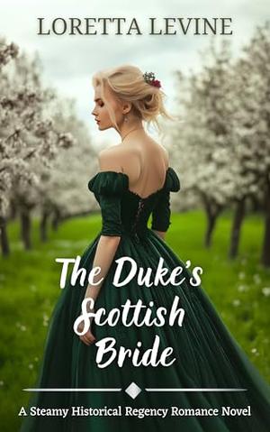 The Duke’s Scottish Bride: A Steamy Historical Regency Romance Novel (Brides Ever After #4)