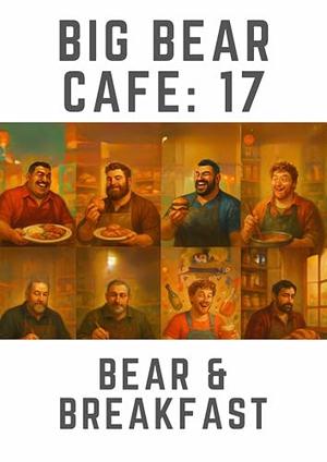 Big Bear Cafe: Bear & Breakfast by Chris Jones