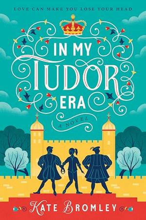 In My Tudor Era by Kate Bromley