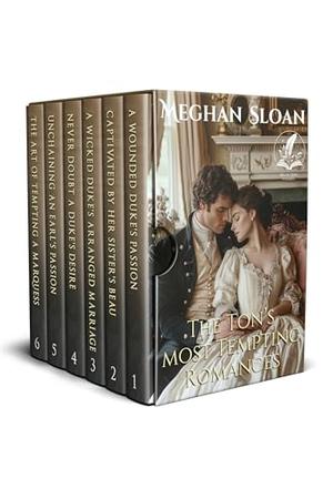 The Ton’s most Tempting Romances: A Historical Regency Romance Collection by Meghan Sloan