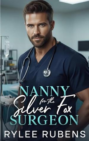 Nanny for the Silver Fox Surgeon by Rylee Rubens
