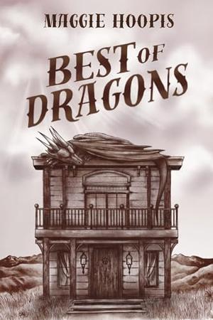 Best of Dragons by Maggie Hoopis