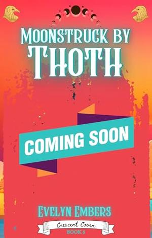 Moonstruck by Thoth: A fated-mates witchy love story (The Crescent Coven #5)