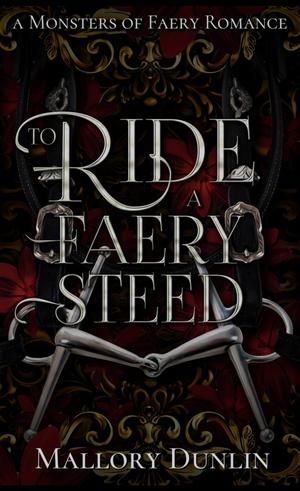 To Ride a Faery Steed by Mallory Dunlin