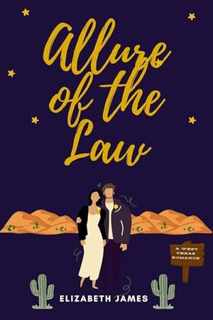 Allure of the Law: A West Texas Romance by Elizabeth James