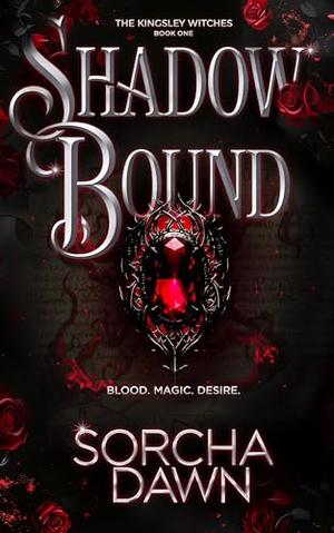 Shadow Bound: (Unputdownable Romantasy) (The Kingsley Witches #1)