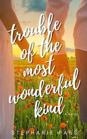 TROUBLE OF THE MOST WONDERFUL KIND (The Enchanted Hearts Collection #1)