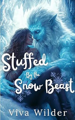 Stuffed By The Snow Beast by Viva Wilder