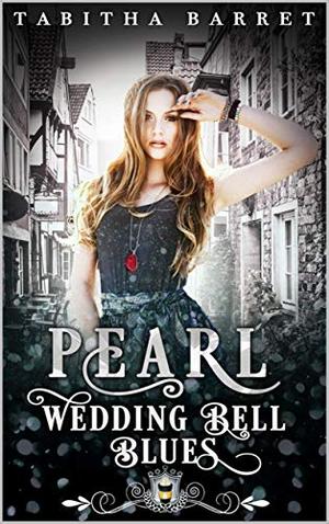 Pearl: Wedding Bell Blues by Tabitha Barret