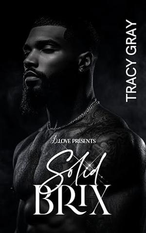 Solid Brix by Tracy Gray