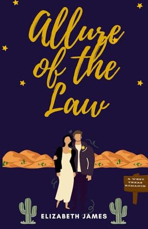 Allure of the Law: A West Texas Romance by Elizabeth James
