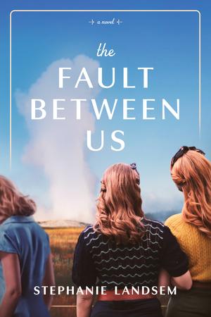 The Fault Between Us by Stephanie Landsem