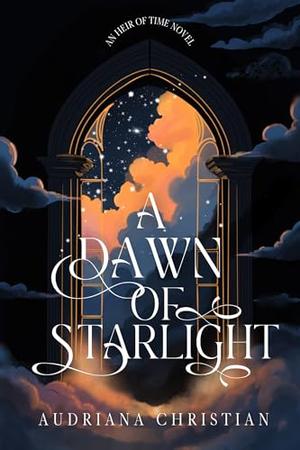 A Dawn of Starlight by Audriana Christian, Anastasia Campo