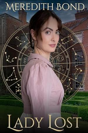 Lady Lost: A Sweet Regency Mystery by Meredith Bond