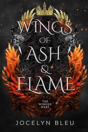 Wings of Ash & Flame by Jocelyn Bleu