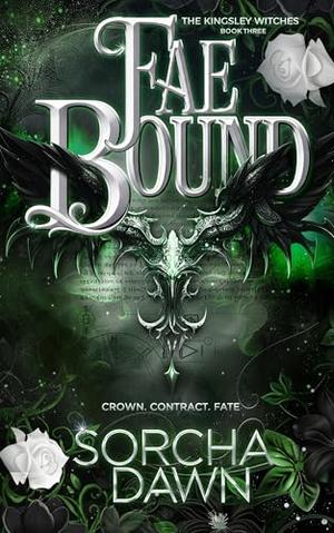 Fae Bound: An Epic Fates Mates Romantasy (The Kingsley Witches #3)