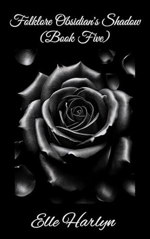 Folklore Obsidian’s Shadow: (Book Five in Folklore) (Folklore Saga By Elle Harlyn #5)