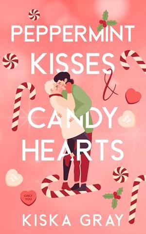 Peppermint Kisses & Candy Hearts: An MM Omegaverse Holiday Novella Duet by Kiska Gray