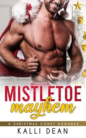 Mistletoe Mayhem by Kalli Dean