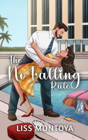 The No Falling Rule by Liss Montoya
