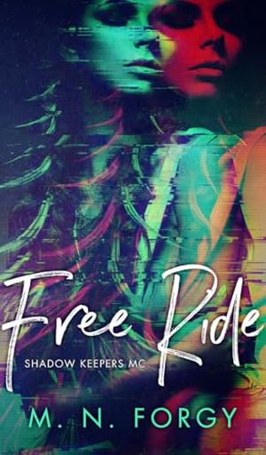 Free Ride by M.N. Forgy