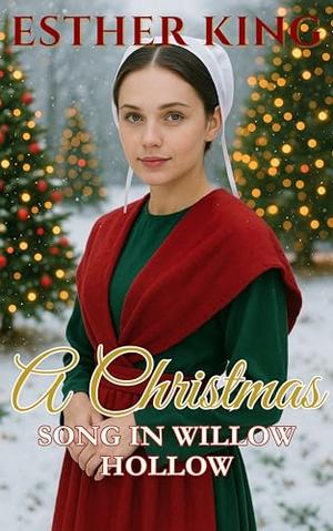 A Christmas Song In Willow Hollow by Esther King