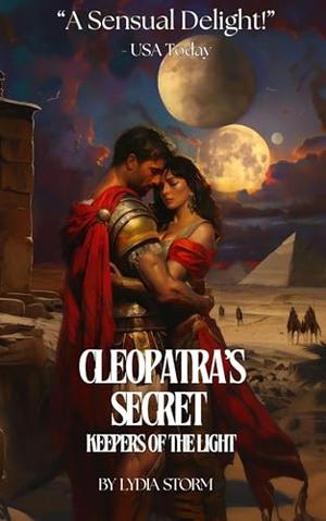 Cleopatra's Secret: Keepers of the Light by Lydia Storm