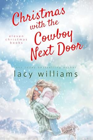 Christmas with the Cowboy Next Door: eleven Christmas books by Lacy Williams