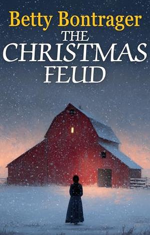 The Christmas Feud by Betty Bontrager