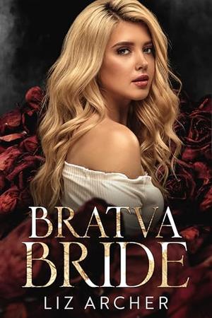 Bratva Bride by Liz Archer