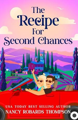 The Recipe For Second Chances: An enchanting, feel-good Christmas Cinderella story by Nancy Robards Thompson