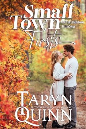 Small Town Firsts: Four First In Series Small Town Romance Novels by Taryn Quinn