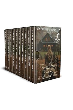 From Dusty Trails to Loving Vows: A Historical Western Romance Collection by Madeline Thornton