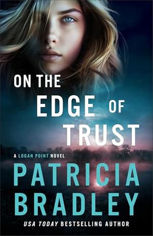 On the Edge of Trust (Logan Point) by Patricia Bradley