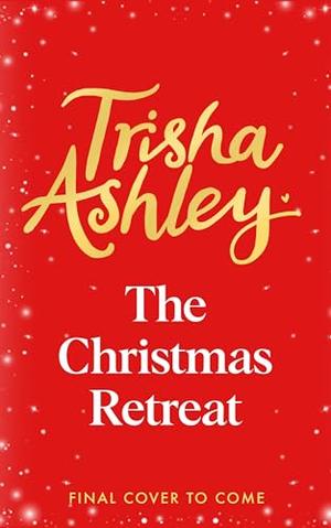 The Christmas Retreat by Trisha Ashley