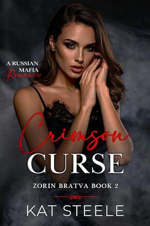 Crimson Curse: A Russian Mafia Romance (Zorin Bratva #2)