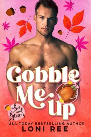 Gobble Me Up by Loni Ree