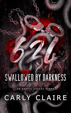 624: Swallowed by Darkness by Carly Claire