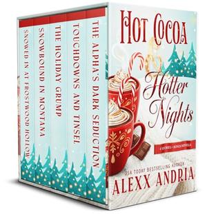 Hot Cocoa and Hotter Nights : by Alexx Andria
