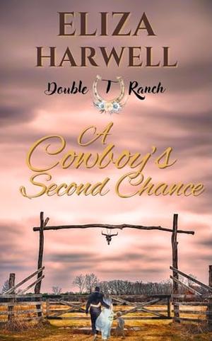 A Cowboy's Second Chance: A Clean Cowboy Romance by Eliza Harwell