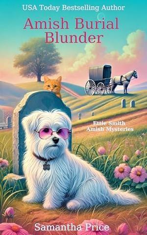 Amish Burial Blunder: An Amish Cozy Mystery with Humor and Senior Sleuths (Ettie Smith Amish Mysteries #31)