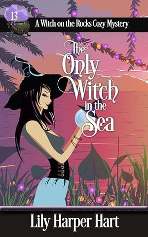 The Only Witch In the Sea by Lily Harper Hart