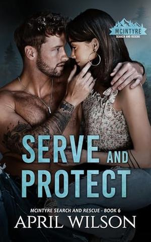 Serve and Protect by April Wilson