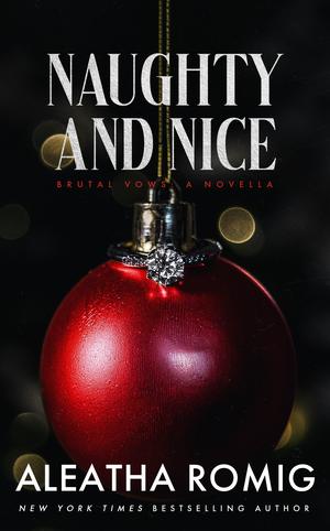 Naughty and Nice by Aleatha Romig