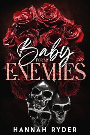 Baby for my Enemies by Hannah Ryder